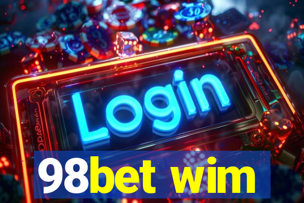 98bet wim